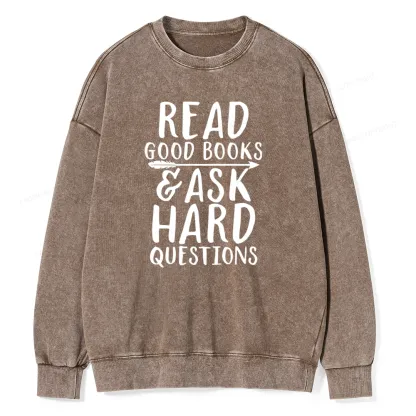Pagewings Read Good Books Ask Hard Questions Unisex Washed Sweatshirt