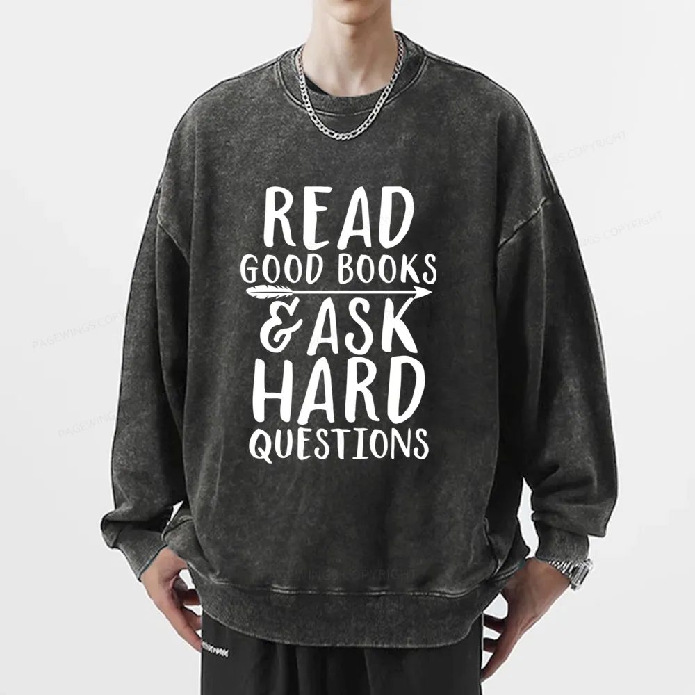 Pagewings Read Good Books Ask Hard Questions Unisex Washed Sweatshirt