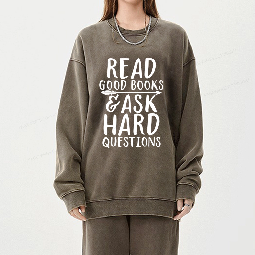 Pagewings Read Good Books Ask Hard Questions Unisex Washed Sweatshirt