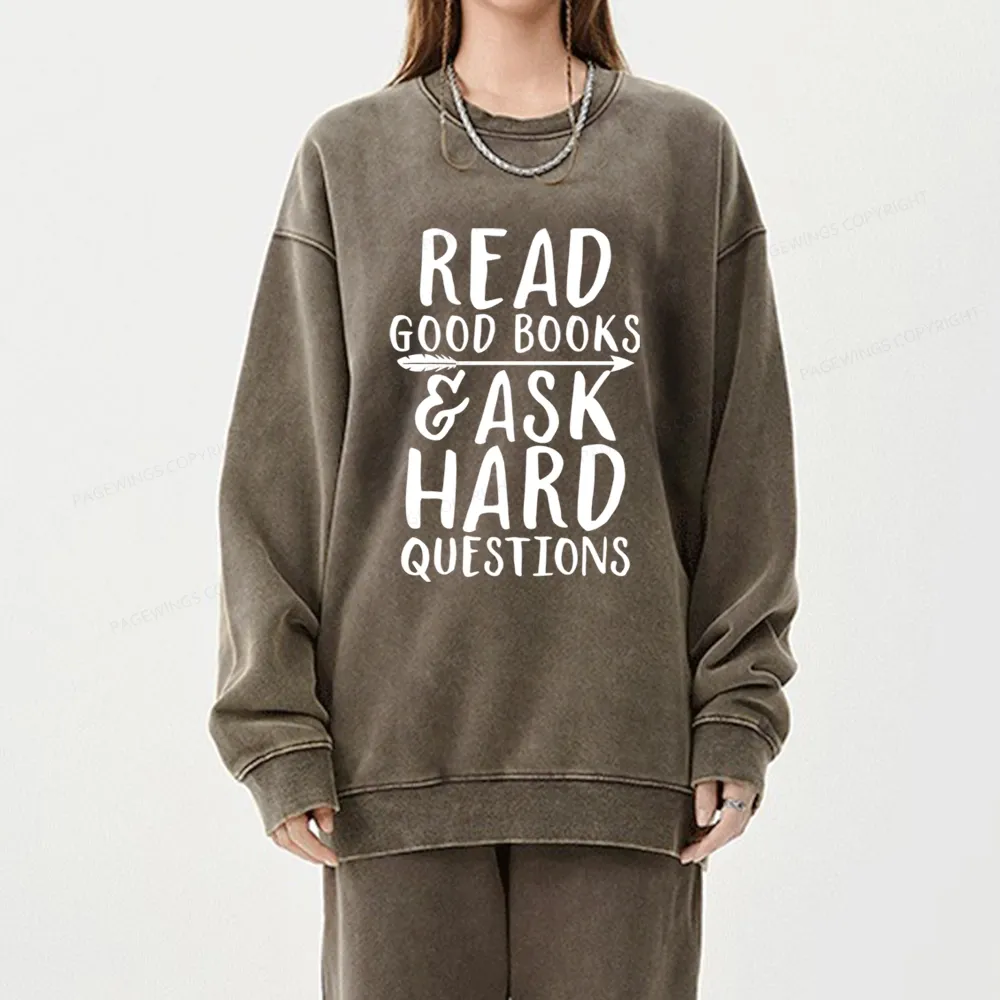 Pagewings Read Good Books Ask Hard Questions Unisex Washed Sweatshirt