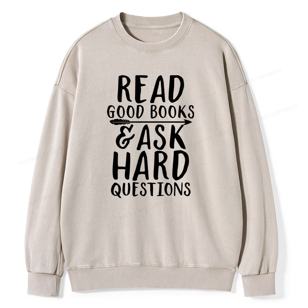 Pagewings Read Good Books Ask Hard Questions Unisex Washed Sweatshirt