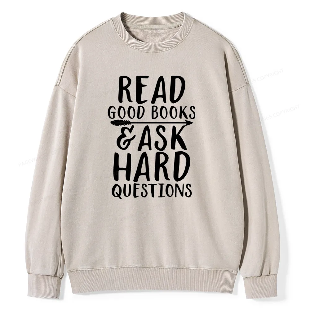 Pagewings Read Good Books Ask Hard Questions Unisex Washed Sweatshirt