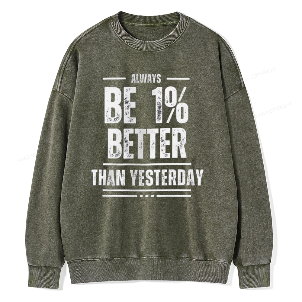 Pagewings Always Be 1% Better than Yesterday Unisex Washed Sweatshirt