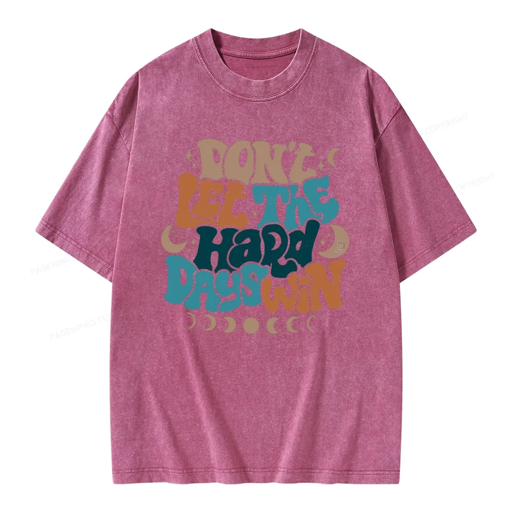 Pagewings Don't Let The Hard Days Win Unisex Washed T-shirt