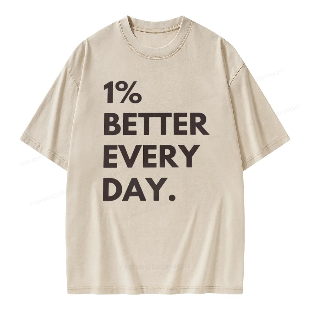 Pagewings Motivational 1% Better Everyday Unisex Washed T-shirt