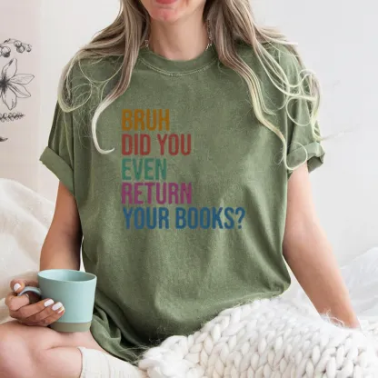 Pagewings Bruh Did You Even Return Your Books Unisex Washed T-shirt