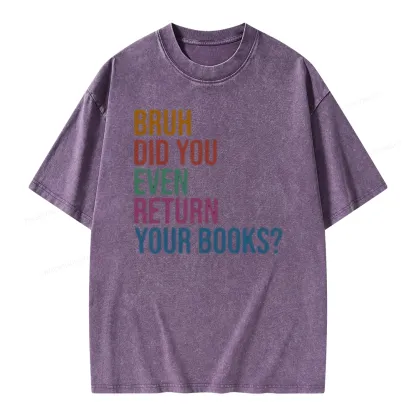 Pagewings Bruh Did You Even Return Your Books Unisex Washed T-shirt