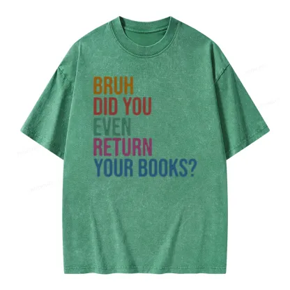Pagewings Bruh Did You Even Return Your Books Unisex Washed T-shirt