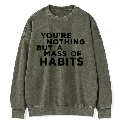 Pagewings You're A Mass Of Habits Unisex Washed Sweatshirt