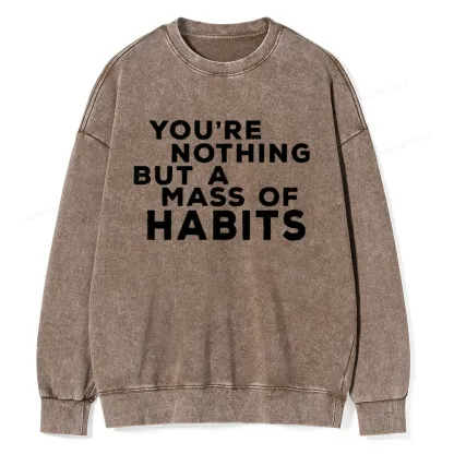 Pagewings You're A Mass Of Habits Unisex Washed Sweatshirt
