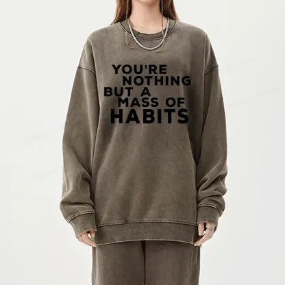 Pagewings You're A Mass Of Habits Unisex Washed Sweatshirt