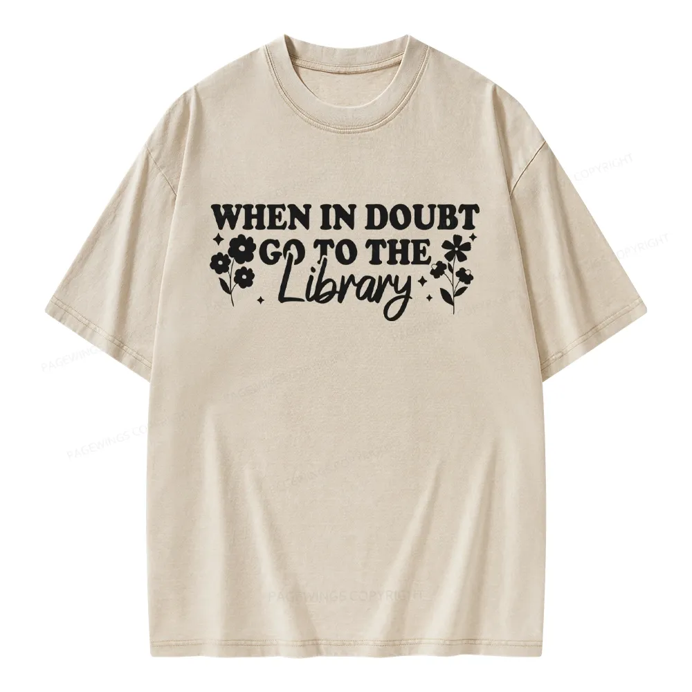 Pagewings When In Doubt Go To The Library Unisex Washed T-shirt