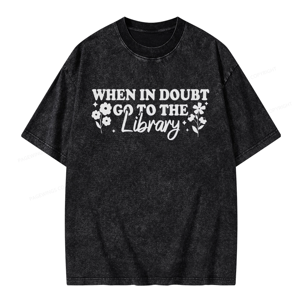Pagewings When In Doubt Go To The Library Unisex Washed T-shirt