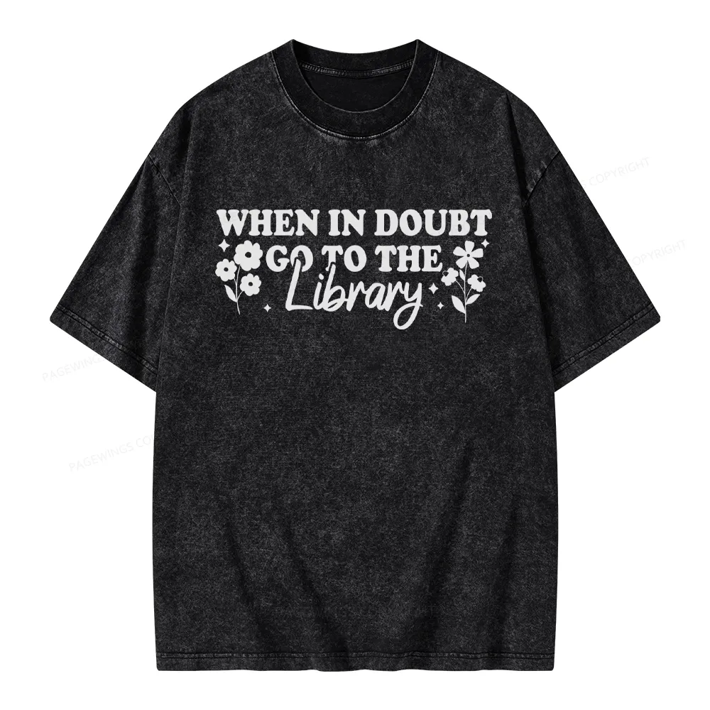Pagewings When In Doubt Go To The Library Unisex Washed T-shirt