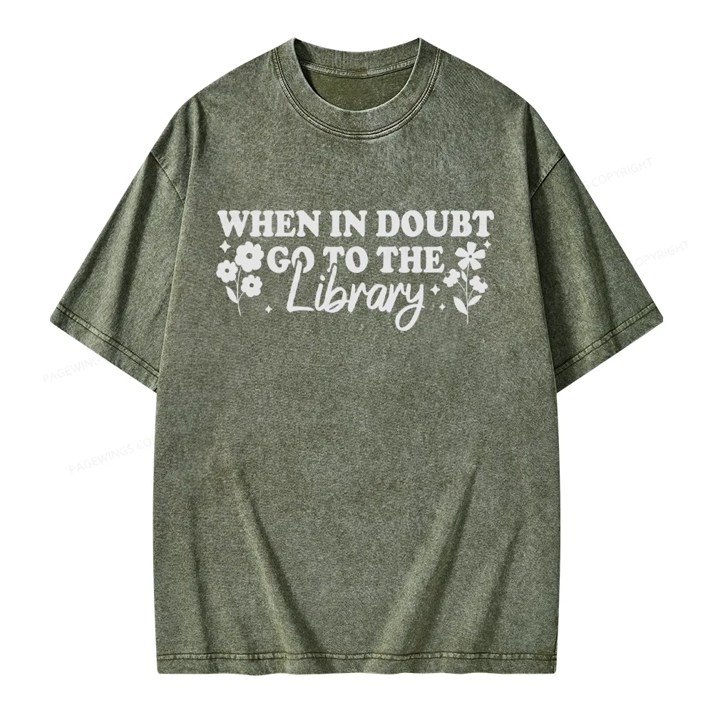 Pagewings When In Doubt Go To The Library Unisex Washed T-shirt
