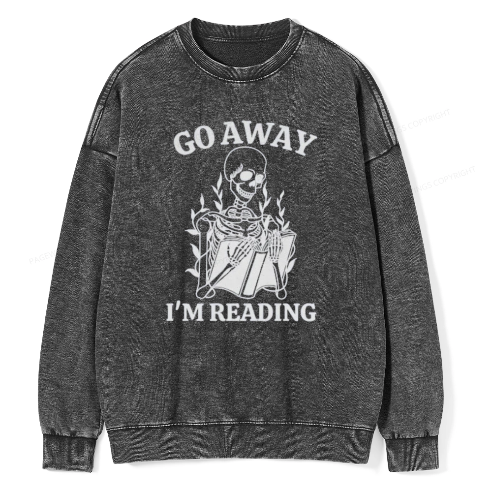 Pagewings Go Away I'm Reading Unisex Washed Sweatshirt