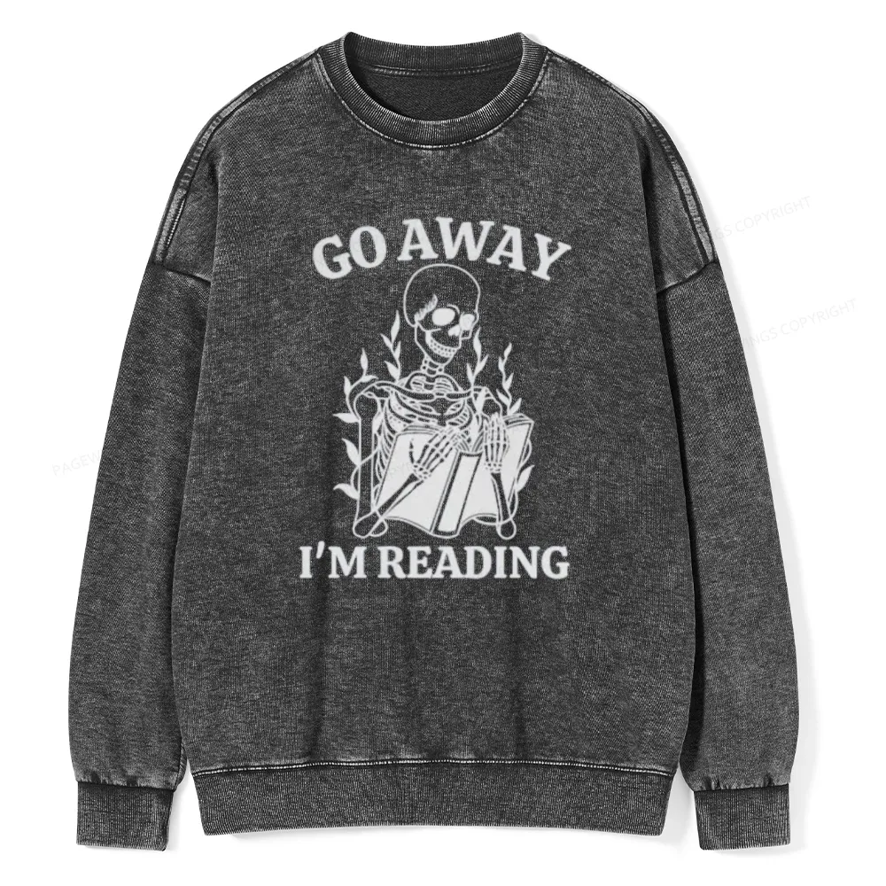 Pagewings Go Away I'm Reading Unisex Washed Sweatshirt