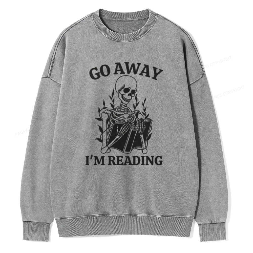 Pagewings Go Away I'm Reading Unisex Washed Sweatshirt