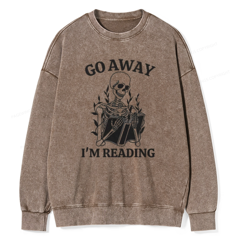 Pagewings Go Away I'm Reading Unisex Washed Sweatshirt