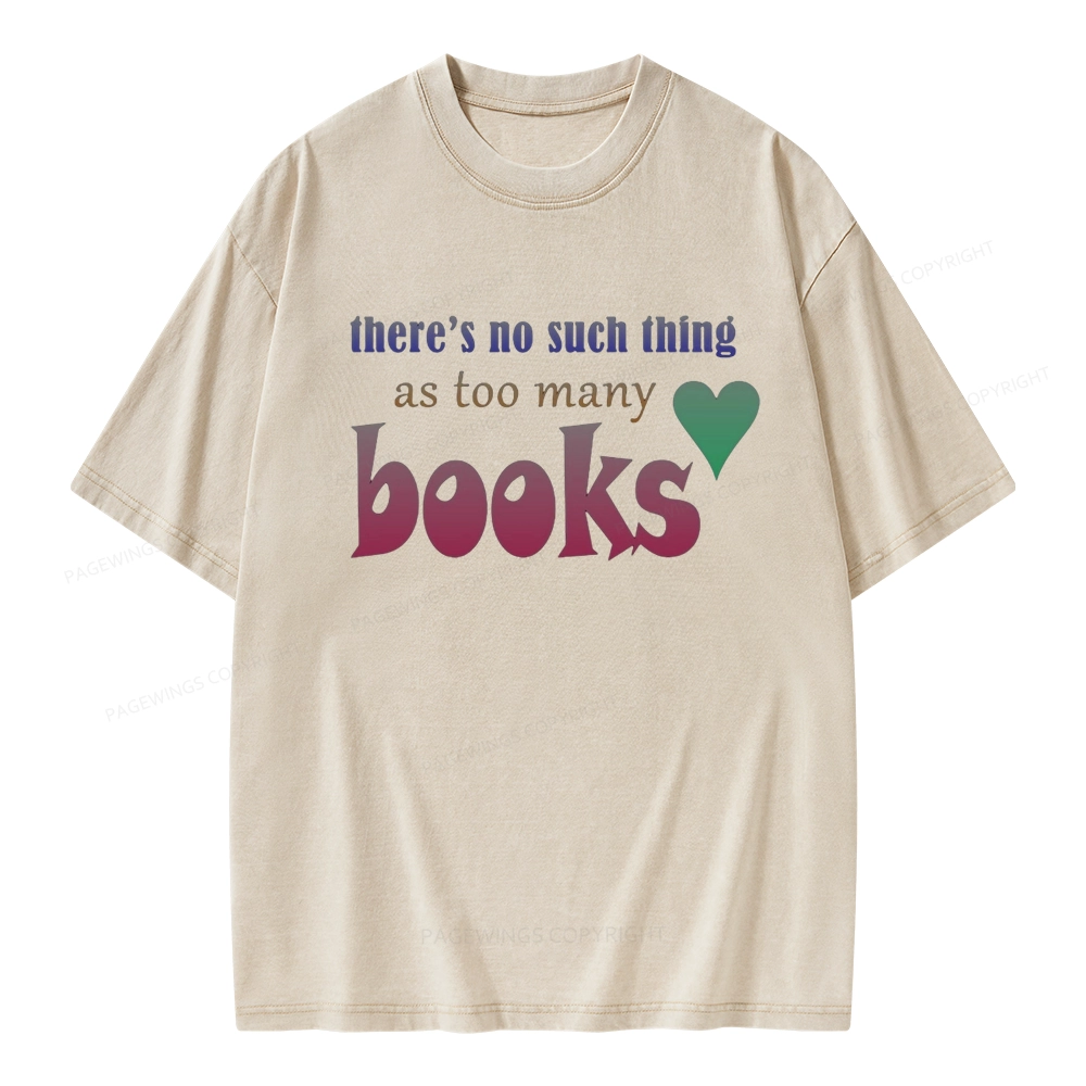 Pagewings There's No Such Thing Too Many As Books Unisex Washed T-shirt