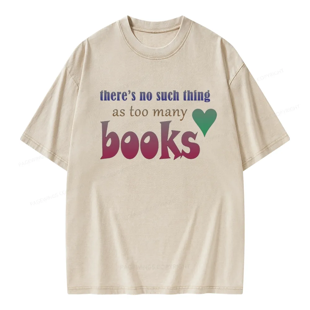 Pagewings There's No Such Thing Too Many As Books Unisex Washed T-shirt