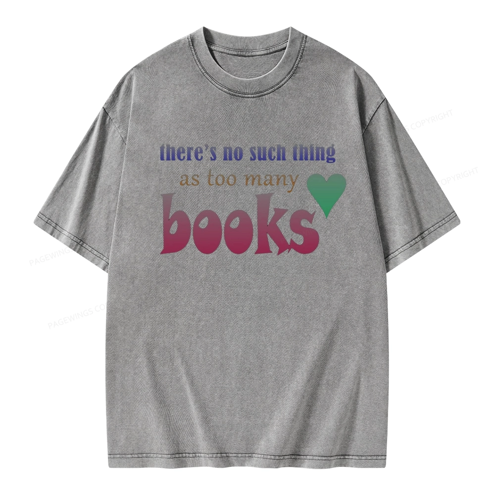 Pagewings There's No Such Thing Too Many As Books Unisex Washed T-shirt