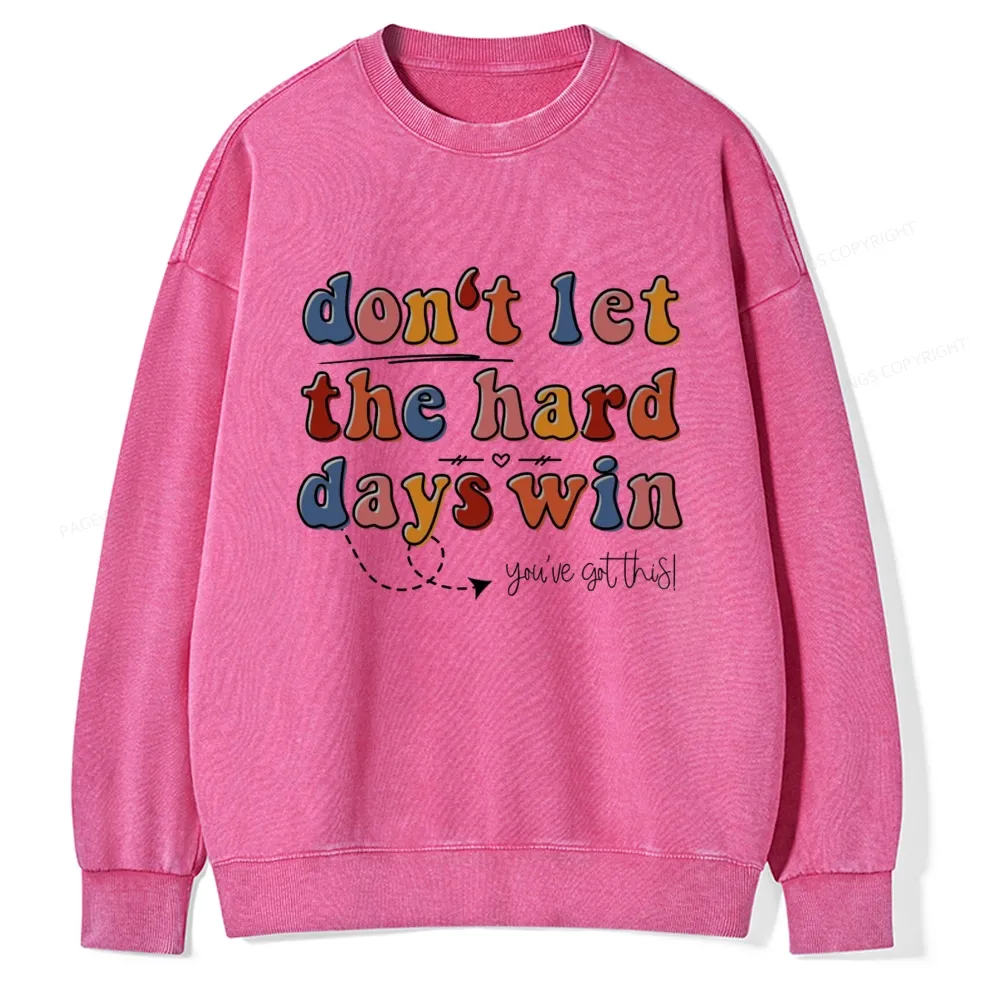 Pagewings Don't Let the Hard Days Win Unisex Washed Sweatshirt