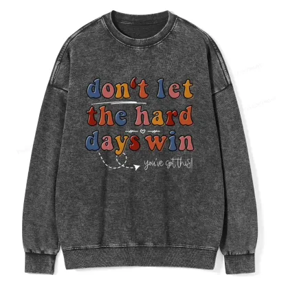 Pagewings Don't Let the Hard Days Win Unisex Washed Sweatshirt