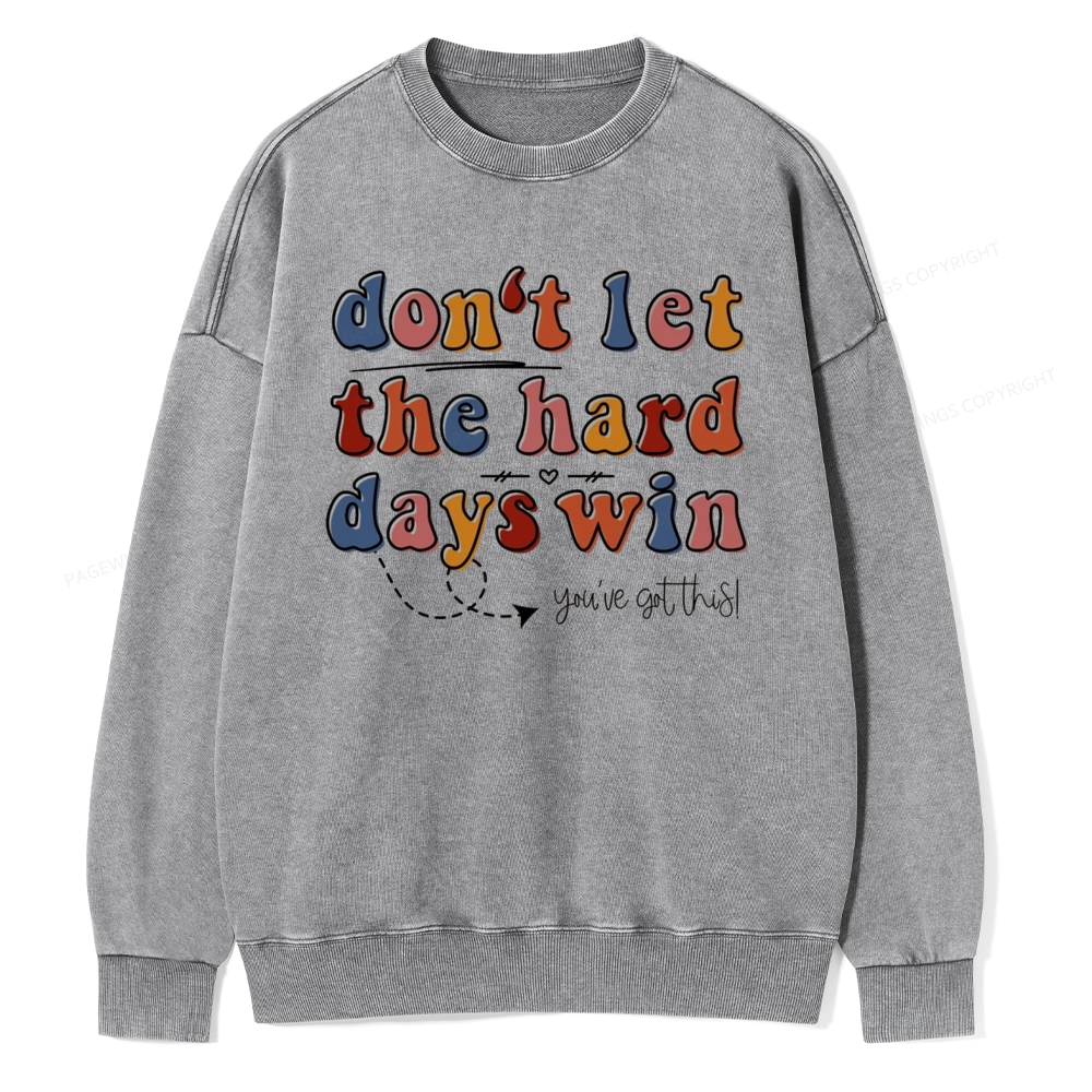 Pagewings Don't Let the Hard Days Win Unisex Washed Sweatshirt