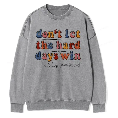 Pagewings Don't Let the Hard Days Win Unisex Washed Sweatshirt