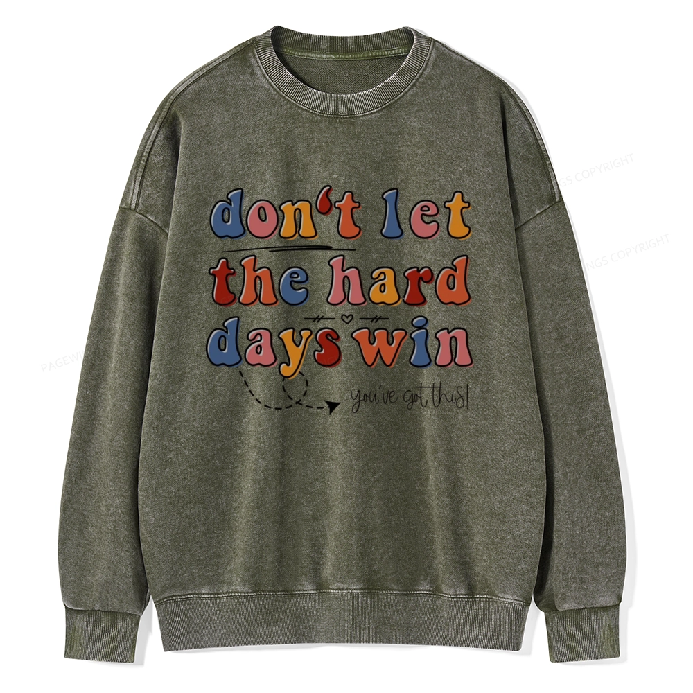 Pagewings Don't Let the Hard Days Win Unisex Washed Sweatshirt