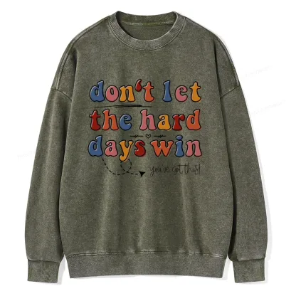 Pagewings Don't Let the Hard Days Win Unisex Washed Sweatshirt