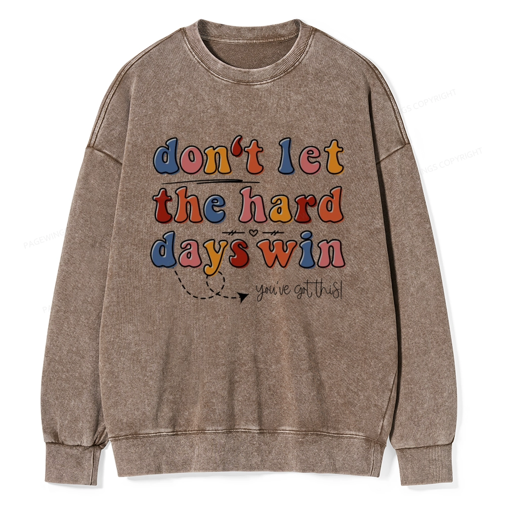 Pagewings Don't Let the Hard Days Win Unisex Washed Sweatshirt
