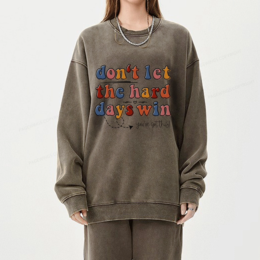 Pagewings Don't Let the Hard Days Win Unisex Washed Sweatshirt