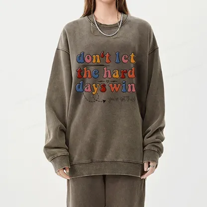 Pagewings Don't Let the Hard Days Win Unisex Washed Sweatshirt