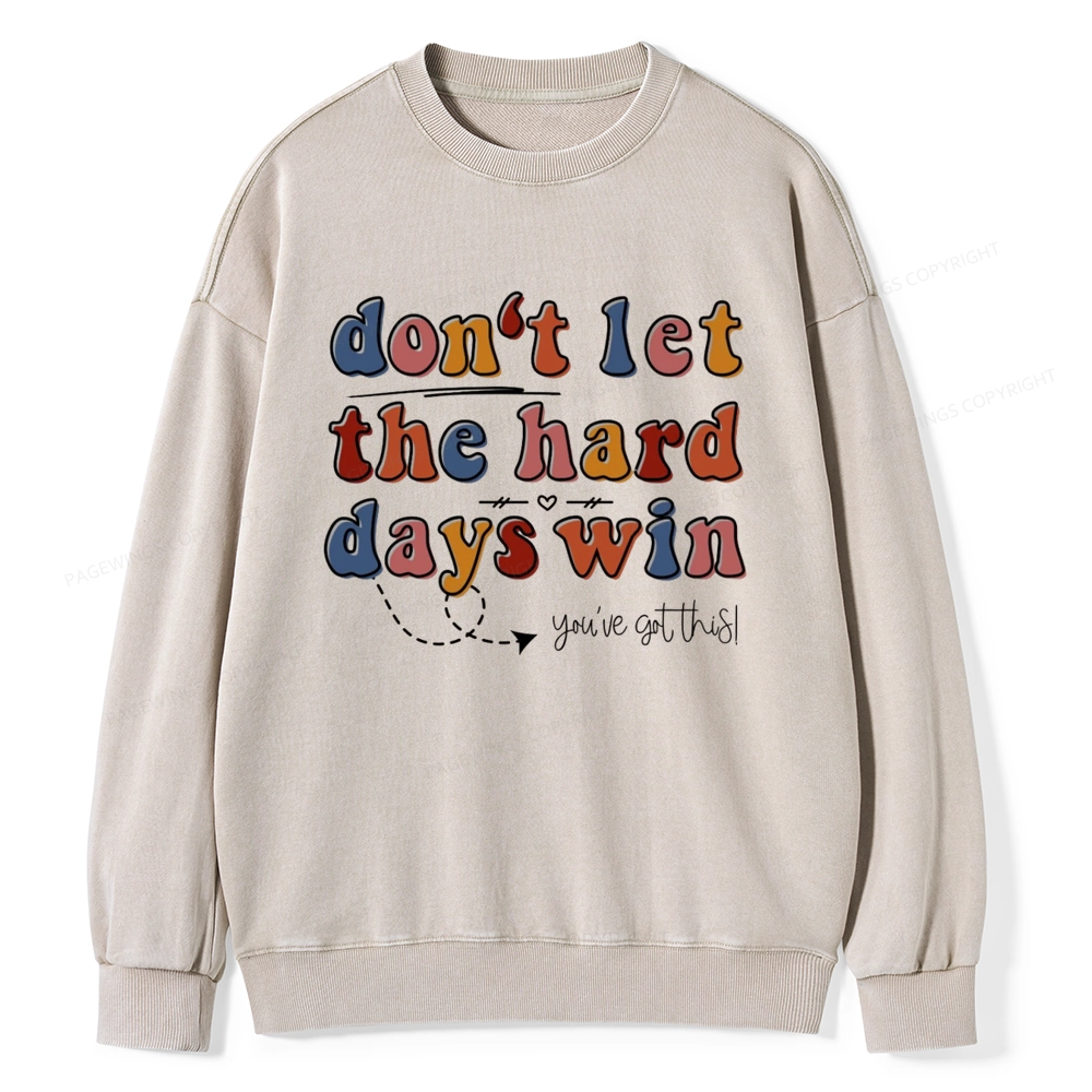 Pagewings Don't Let the Hard Days Win Unisex Washed Sweatshirt