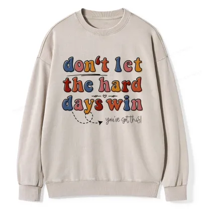 Pagewings Don't Let the Hard Days Win Unisex Washed Sweatshirt