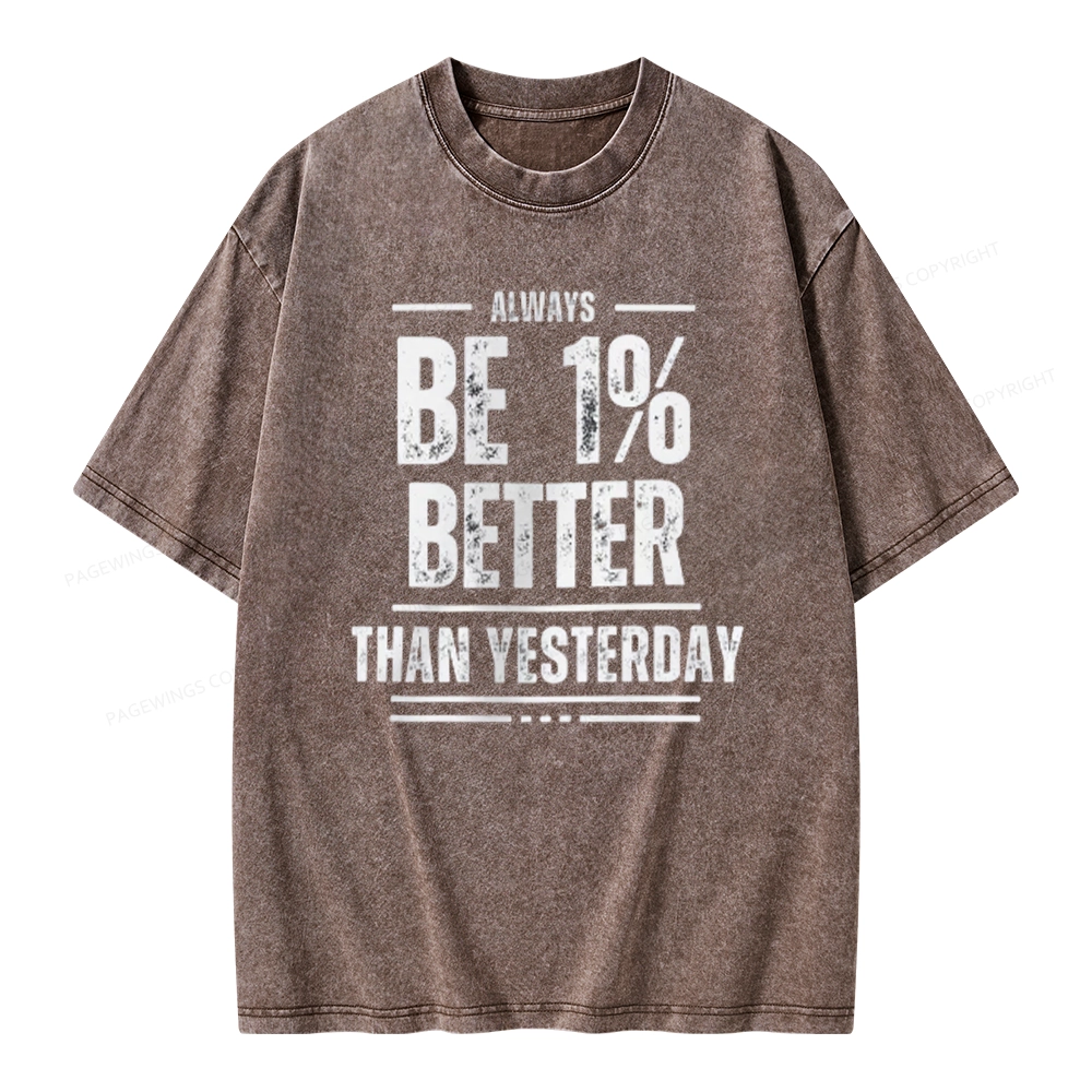 Pagewings Always Be 1% Better than Yesterday Unisex Washed T-shirt