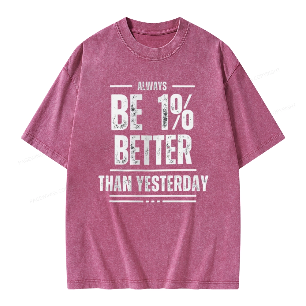 Pagewings Always Be 1% Better than Yesterday Unisex Washed T-shirt