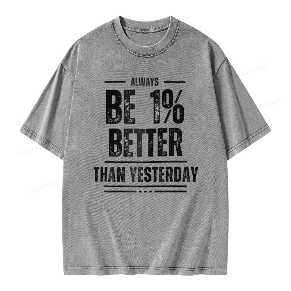 Pagewings Always Be 1% Better than Yesterday Unisex Washed T-shirt