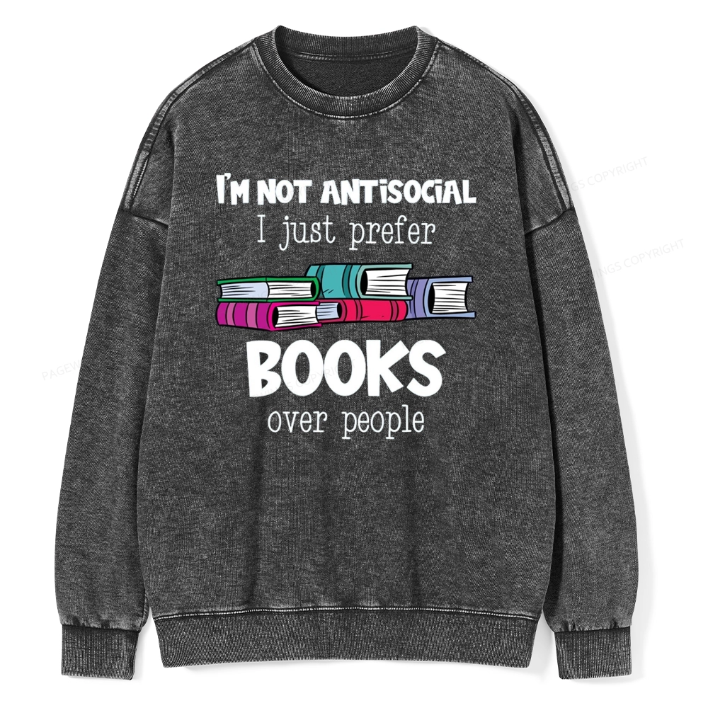 Pagewings Not Antisocial I Just Prefer Books Unisex Washed Sweatshirt