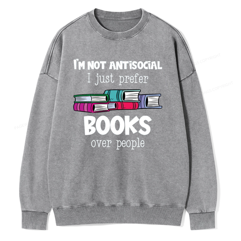 Pagewings Not Antisocial I Just Prefer Books Unisex Washed Sweatshirt