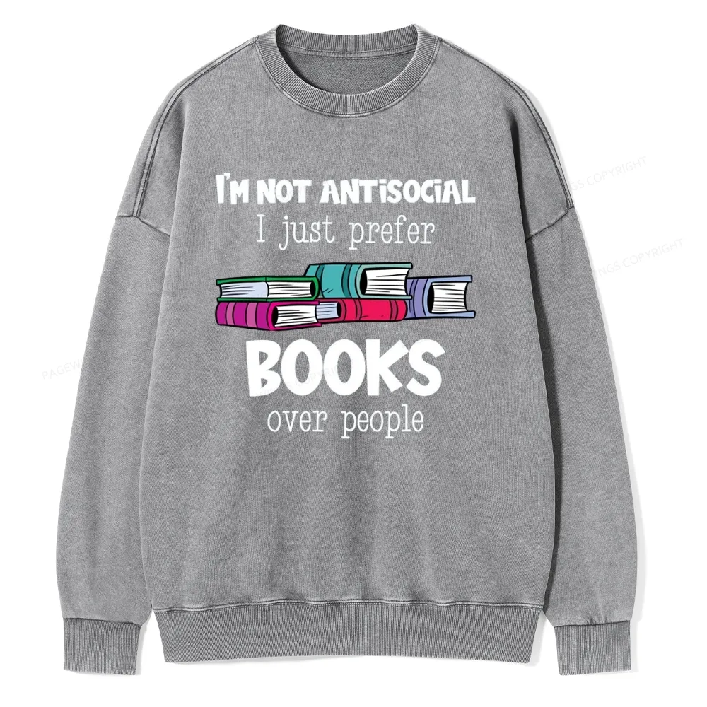 Pagewings Not Antisocial I Just Prefer Books Unisex Washed Sweatshirt