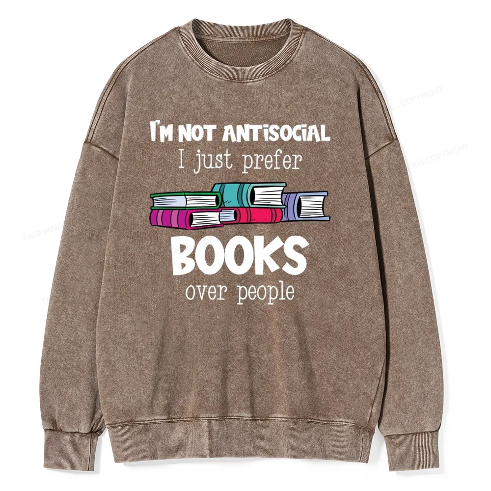 Pagewings Not Antisocial I Just Prefer Books Unisex Washed Sweatshirt