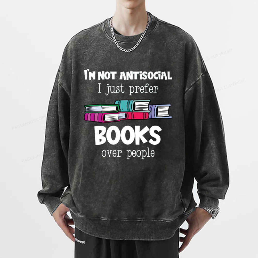 Pagewings Not Antisocial I Just Prefer Books Unisex Washed Sweatshirt