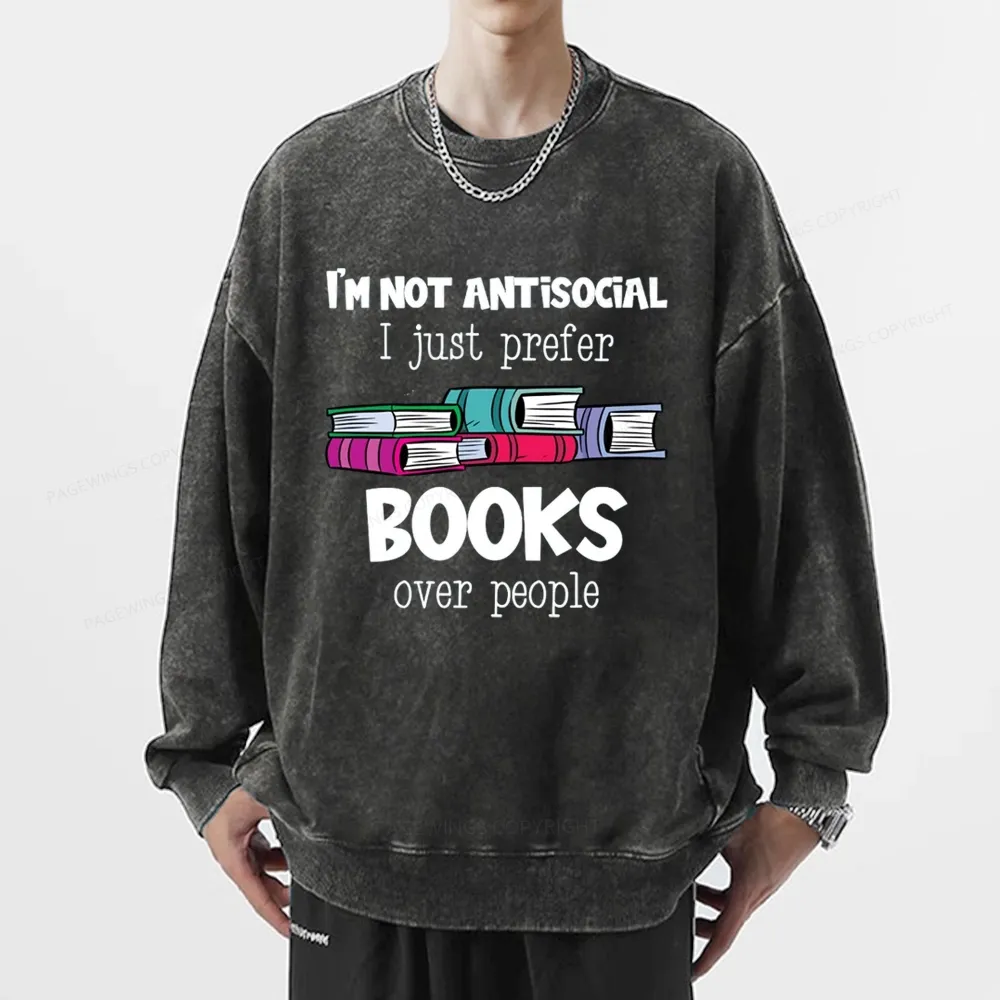 Pagewings Not Antisocial I Just Prefer Books Unisex Washed Sweatshirt