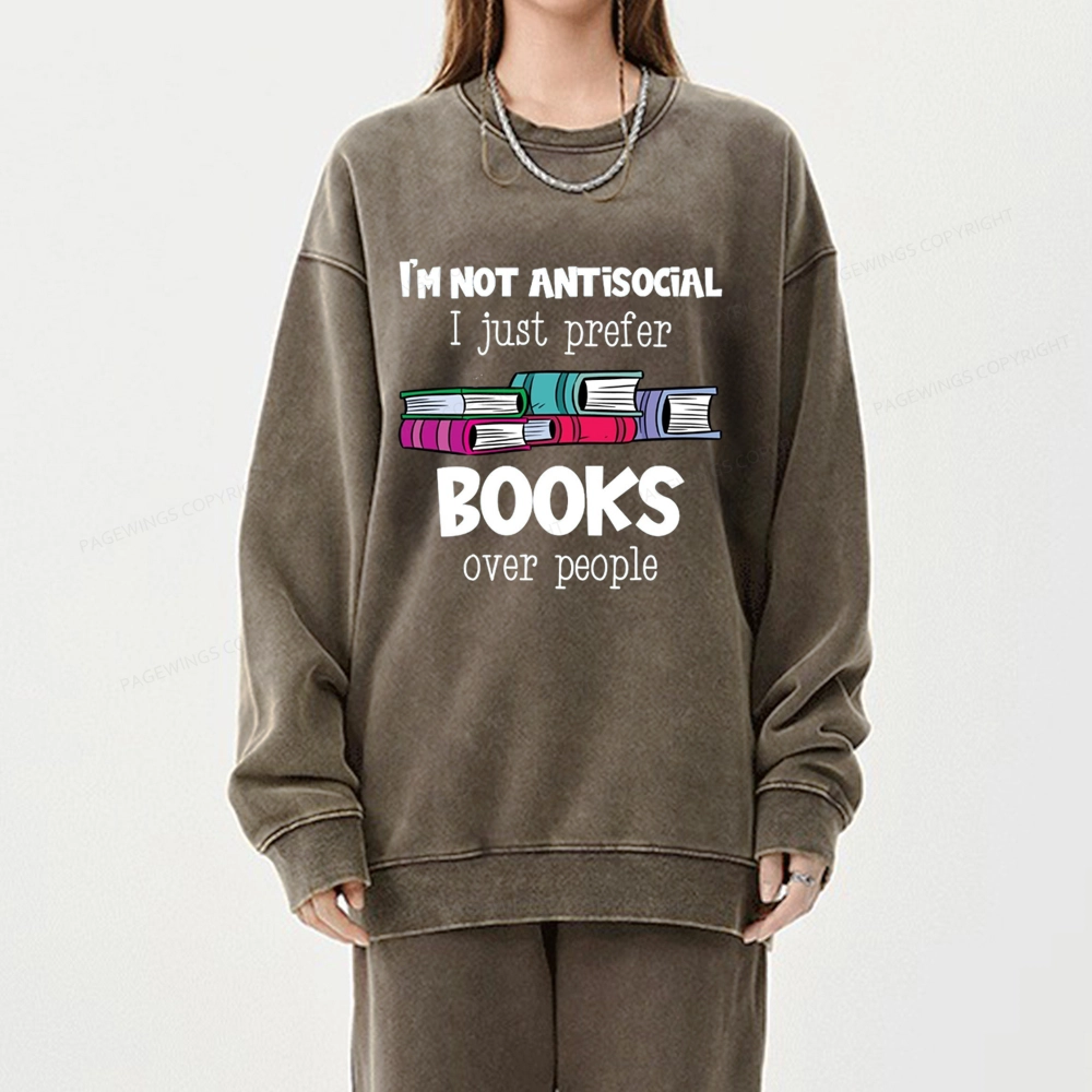Pagewings Not Antisocial I Just Prefer Books Unisex Washed Sweatshirt