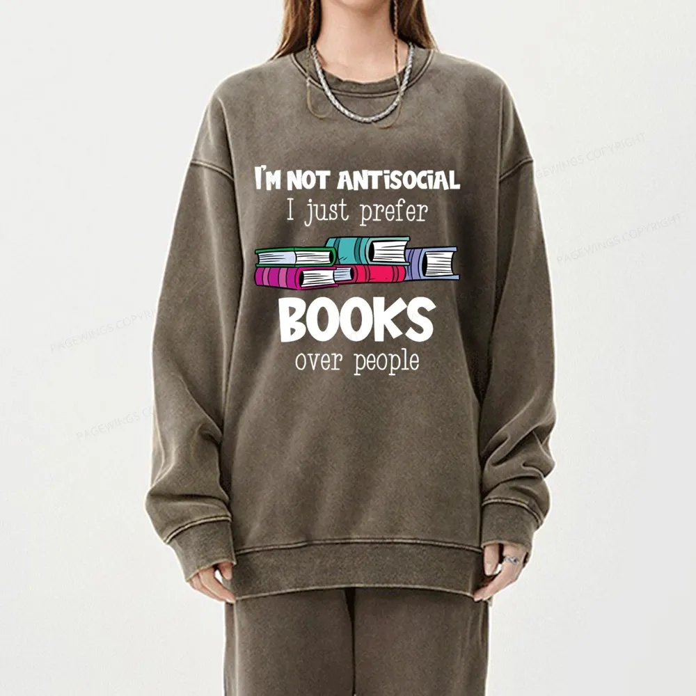 Pagewings Not Antisocial I Just Prefer Books Unisex Washed Sweatshirt
