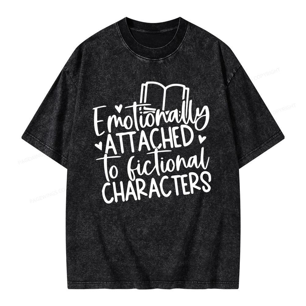 Pagewings Emotionally Attached To Fictional Characters Unisex Washed T-shirt