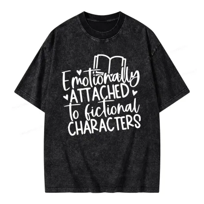Pagewings Emotionally Attached To Fictional Characters Unisex Washed T-shirt